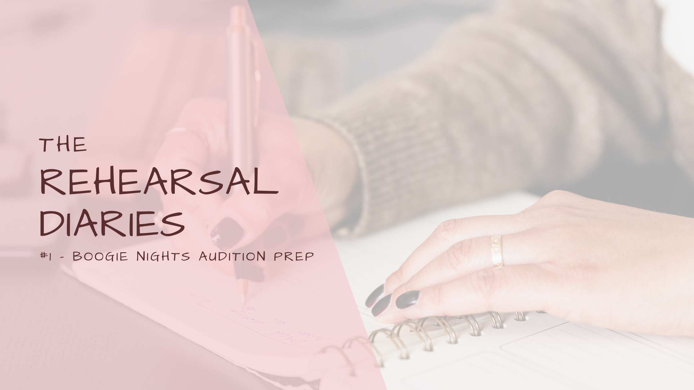 The Rehearsal Diaries - Boogie Nights audition prep